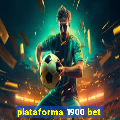 plataforma 1900 bet